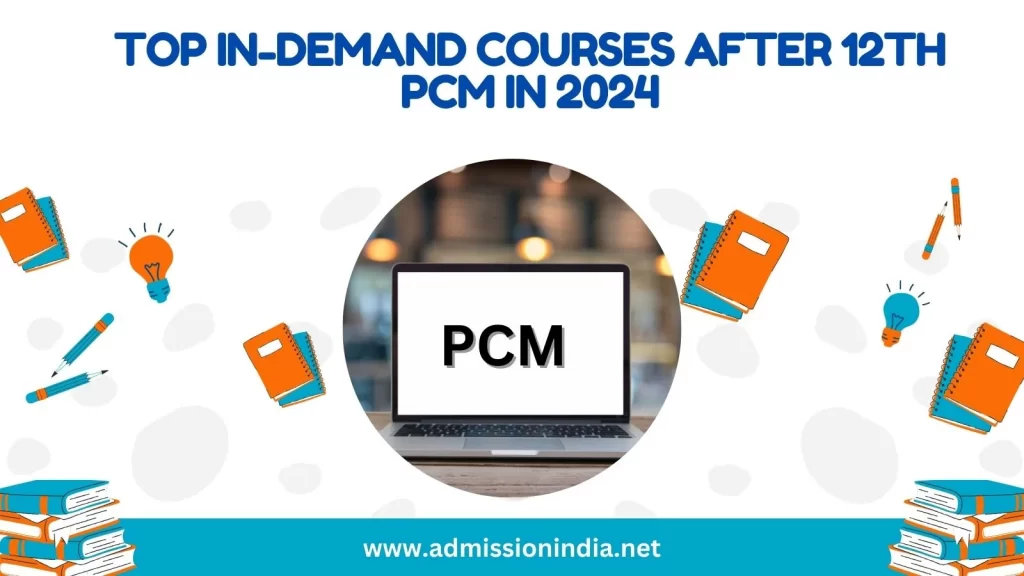 Top In-Demand Courses After 12th PCM in 2024