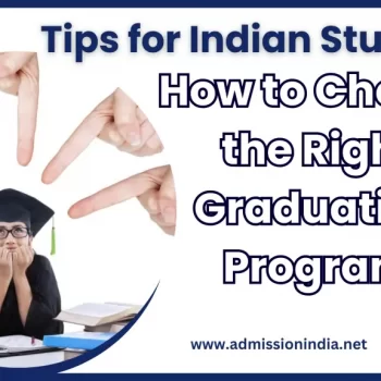 How to Choose the Right Graduation Program Tips for Indian Students