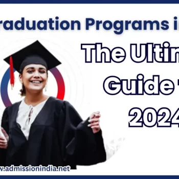 Top Graduation Programs in India A Comprehensive Guide for 2024