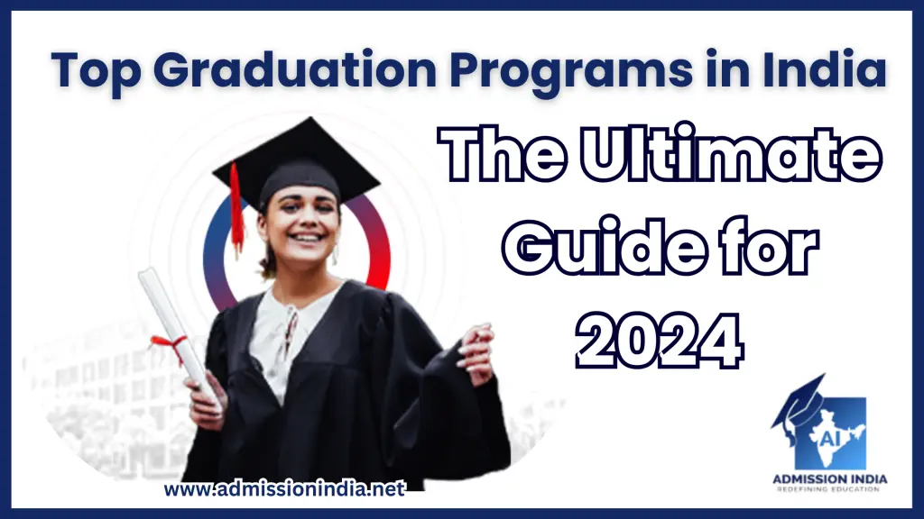 Top Graduation Programs in India A Comprehensive Guide for 2024