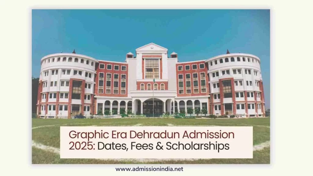 Graphic Era Dehradun Admission 2025